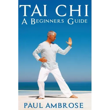 Tai Chi: Beginners Guide to Tai Chi