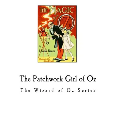 The Patchwork Girl of Oz: The Wizard of Oz Series
