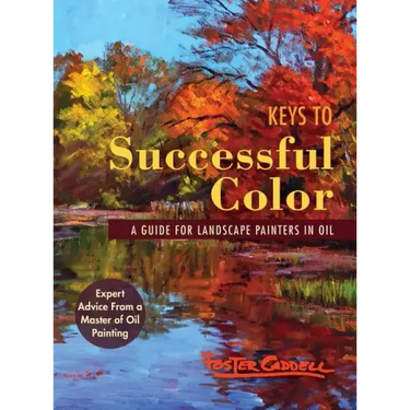 Keys to Successful Color: A Guide for Landscape Painters in Oil