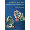Pathologies of the West: An Anthropology of Mental Illness in Europe and America