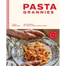 Pasta Grannies: The Official Cookbook: The Secrets of Italy's Best Home Cooks