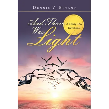 And There Was Light: A Thirty-Day Devotional