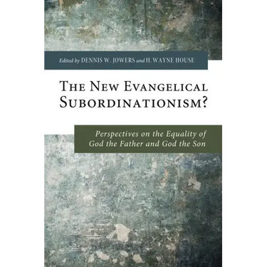 The New Evangelical Subordinationism?