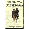 We Do Not Kill Children: A Fantasy Mystery Novel