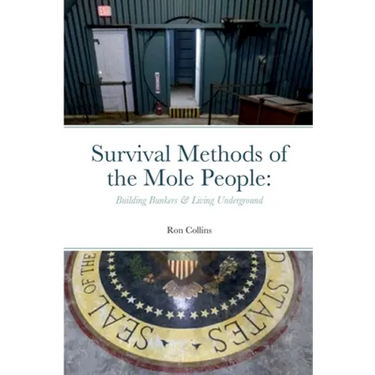 Survival Methods of the Mole People: Building Bunkers & Living Underground