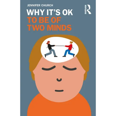Why It's OK to Be of Two Minds