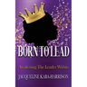 Born To Lead - Awakening The Leader Within
