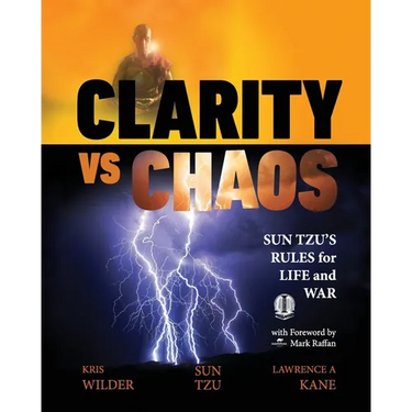 Clarity vs. Chaos: Sun Tzu's Rules for Life and War