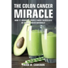 The Colon Cancer Miracle