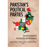 Pakistan's Political Parties: Surviving between Dictatorship and Democracy