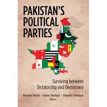 Pakistan's Political Parties: Surviving between Dictatorship and Democracy