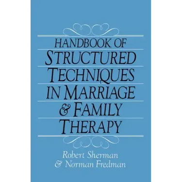 Handbook Of Structured Techniques In Marriage And Family Therapy