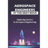 Aerospace Engineers At The Next Move: Exploring Careers In Aerospace Engineering: Gas Turbines For Power Generation