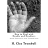 How to Deal with Doubts and Doubters: Actual Experiences with Troubled Souls
