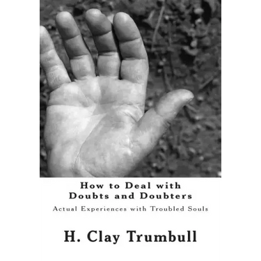 How to Deal with Doubts and Doubters: Actual Experiences with Troubled Souls