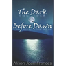 The Dark Before Dawn: Book 1 of the Dark Before Dawn Series