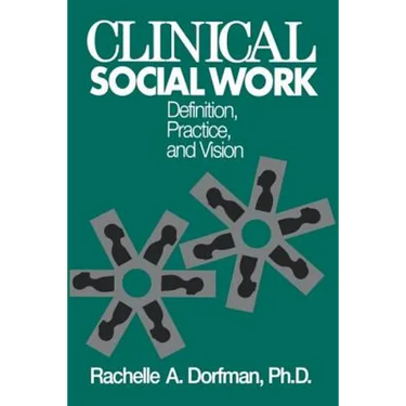 Clinical Social Work: Definition, Practice And Vision