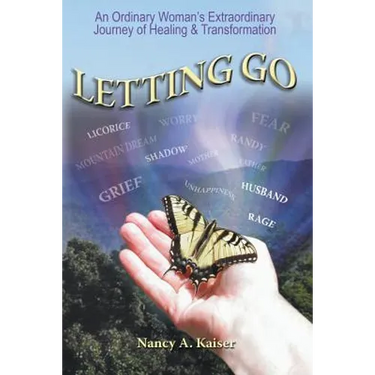 Letting Go - An Ordinary Woman's Extraordinary Journey of Healing & Transformation