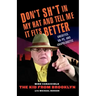 Don't Shit in My Hat and Tell Me It Fits: Unedited, Un-PC, and Unapologetic