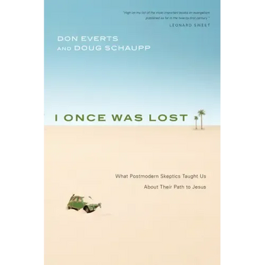 I Once Was Lost: What Postmodern Skeptics Taught Us about Their Path to Jesus