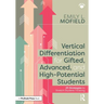 Vertical Differentiation for Gifted, Advanced, and High-Potential Students: 25 Strategies to Stretch Student Thinking