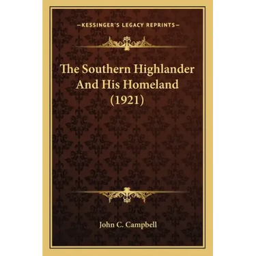The Southern Highlander And His Homeland (1921)
