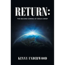 Return: The Second Coming of Jesus Christ