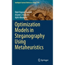 Optimization Models in Steganography Using Metaheuristics