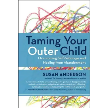 Taming Your Outer Child: Overcoming Self-Sabotage and Healing from Abandonment