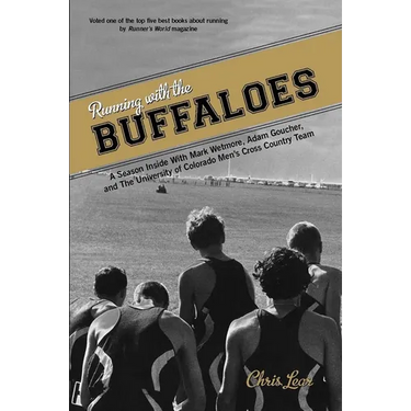 Running with the Buffaloes: A Season Inside with Mark Wetmore, Adam Goucher, and the University of Colorado Men's Cross Country Team