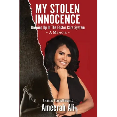 My Stolen Innocence: Growing Up In the Foster Care System - A Memoir
