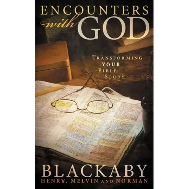 Encounters with God: Transforming Your Bible Study