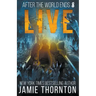 After The World Ends: Live (Book 8)