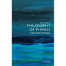 Philosophy of Physics: A Very Short Introduction