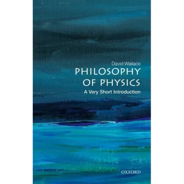 Philosophy of Physics: A Very Short Introduction
