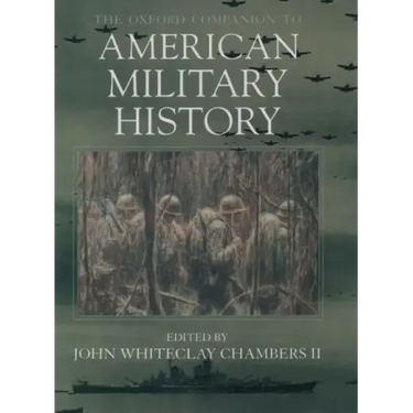 The Oxford Companion to American Military History