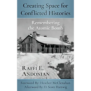 Creating Space for Conflicted Histories: Remembering the Atomic Bomb