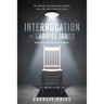 Interrogation of Gabriel James