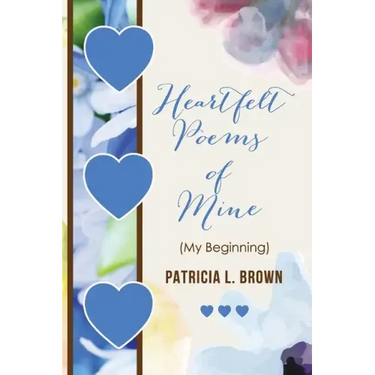 Heartfelt Poems of Mine: (My Beginning)