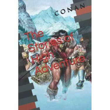 Conan: The Stories of High Adventure (Official Edition)