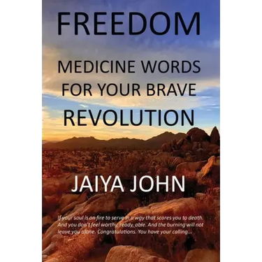 Freedom: Medicine Words for Your Brave Revolution
