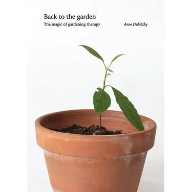 Back to the Garden, The Magic of Gardening Therapy