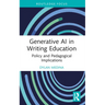 Generative AI in Writing Education: Policy and Pedagogical Implications