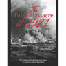 The Tulsa Massacre of 1921: The Controversial History and Legacy of America's Worst Race Riot