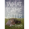 What Came After
