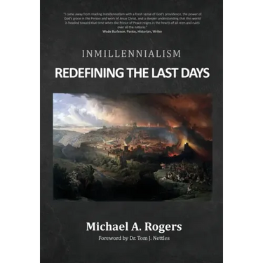 Inmillennialism: Redefining the Last Days