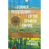 Former Possessions of the Spanish Empire