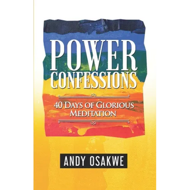 Power Confessions: 40 days of glorious meditation
