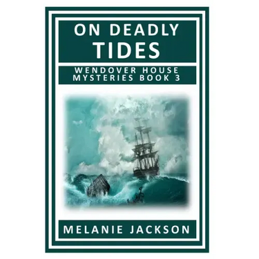 On Deadly Tides: A Wendover House Mystery