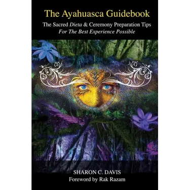 The Ayahuasca Guidebook